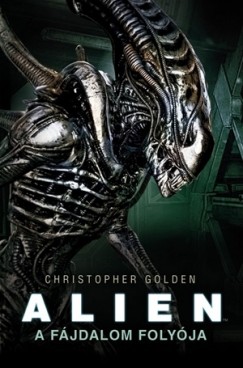 Christopher Golden - Alien - A fjdalom folyja