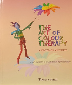 Theresa Sundt - The Art of Colour Therapy - A sznterpia mvszete