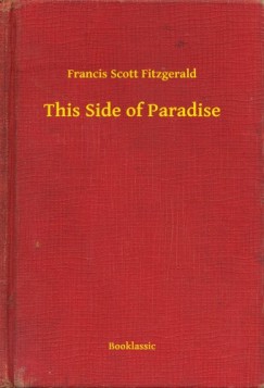 Francis Scott Fitzgerald - This Side of Paradise