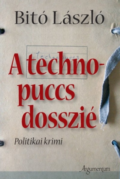 Bitó László - A technopuccs dosszié