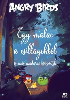 Tapani Bagge - Glenn Dakin - Niina Hakalahti - Janne Toriseva - Samuli Valkama - Angry Birds - Egy malac a csillagokbl s ms madaras trtnetek
