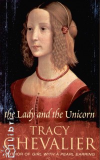 Tracy Chevalier - The Lady and the Unicorn