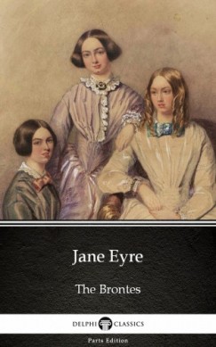 Charlotte Bront� - Jane Eyre by Charlotte Bronte (Illustrated)