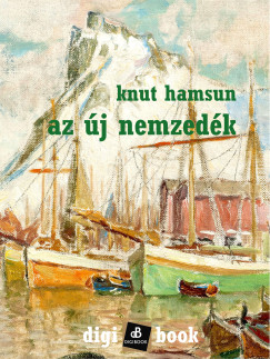 Knut Hamsun - Az j nemzedk