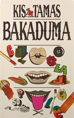 Kis Tamás - Bakaduma