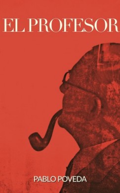 Pablo Poveda - El Profesor - Una historia de amor, intriga y suspense