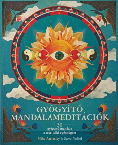 Mike Annesley - Steve Nobel - Gyógyító mandalameditációk