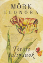 Mörk Leonóra - Törött tulipánok - puha kötés