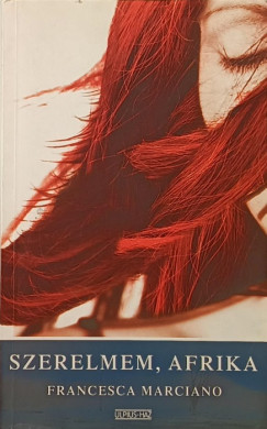 Francesca Marciano - Szerelmem, Afrika