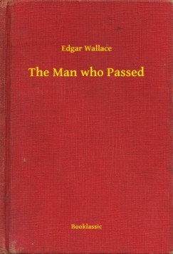 Edgar Wallace - The Man who Passed