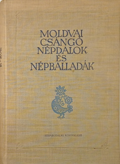 Moldvai cs�ng� n�pdalok �s n�pballad�k