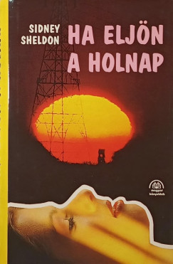 Sidney Sheldon - Ha eljn a holnap