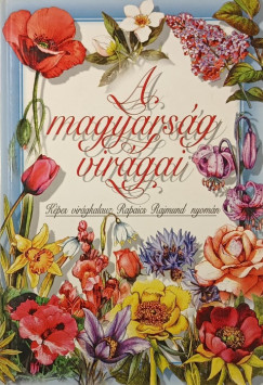 Narancsik Krisztina - Rapaics Rajmund - A magyarság virágai