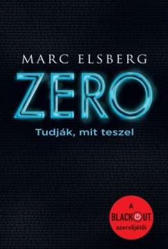 Marc Elsberg - Zero - Tudjk, mit teszel
