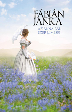 Fbin Janka - Az Anna-bl szerelmesei