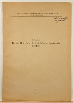 Gál István - Bartók Béla és a Kelet-Közép-Európa-kutatás kezdetei (dedikált)