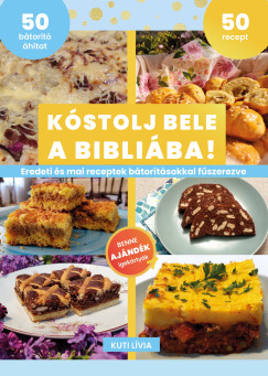 Kuti Lívia - Kóstolj bele a Bibliába!