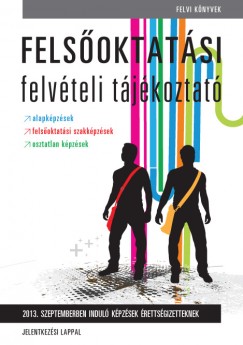 Felsoktatsi felvteli tjkoztat - 2013.