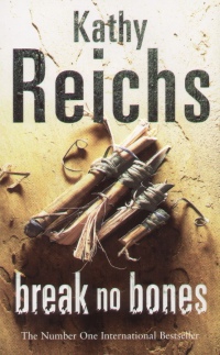 Kathy Reichs - Break no bones