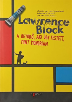 Lawrence Block - A betörő aki úgy festett, mint Mondrian