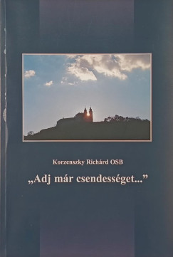 Korzenszky Richárd - "Adj már csendességet..." (dedikált)