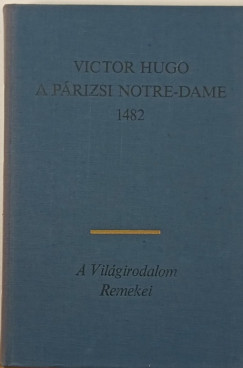Victor Hugo - A prizsi Notre-Dame
