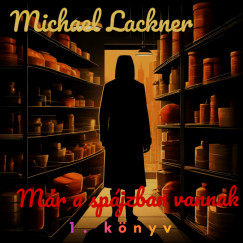 Michael Lackner - Mr a spjzban vannak