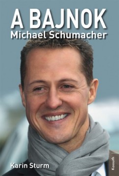 Karin Sturm - A bajnok - Michael Schumacher