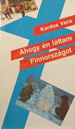 Kardos Vera - Ahogy n lttam Finnorszgot
