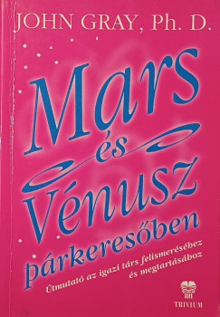 Dr. John Gray - Mars �s V�nusz p�rkeres�ben