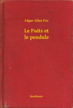 Edgar Allan Poe - Le Puits et le pendule