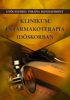 Boga Blint   (Szerk.) - Dr. Samu Antal   (Szerk.) - Klinikum s farmakoterpia idskorban