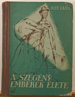 Kiss Lajos - A szeg�ny emberek �lete