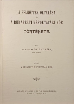 Gyulai Bla - A felnttek oktatsa s a Budapesti Npoktatsi Kr trtnete