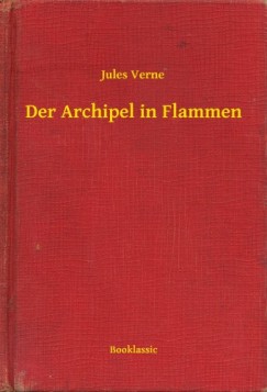 Jules Verne - Der Archipel in Flammen