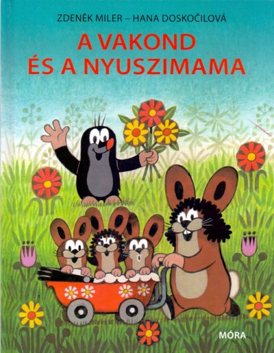 Hana Doskocilová - Zdenek Miler - A vakond és a nyuszimama