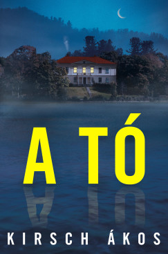 Kirsch Ákos - A tó