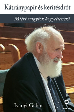 Ivnyi Gbor - Ktrnypapr s kertsdrt - Mirt vagytok kegyetlenek?