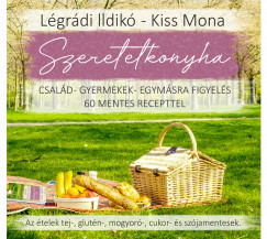 Kiss Mona - Lgrdi Ildik - Szeretetkonyha