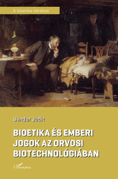 Sndor Judit - Bioetika s emberi jogok az orvosi biotechnolgiban