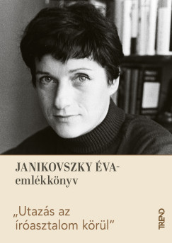 Vojnics-Rogics R�ka - Utaz�s az �r�asztalom k�r�l - Janikovszky �va-eml�kk�tet