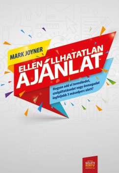 Mark Joyner - Ellenállhatatlan ajánlat
