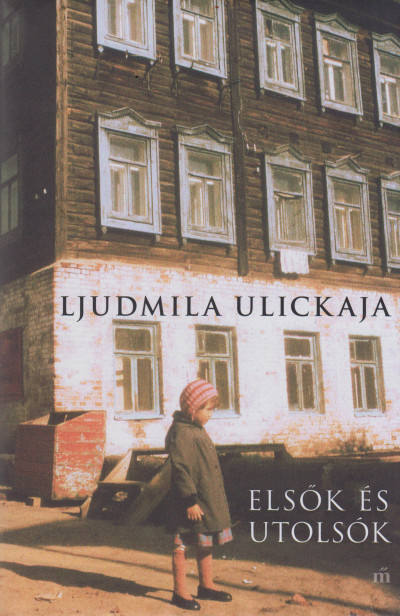 Ljudmila Ulickaja - Elsõk és utolsók