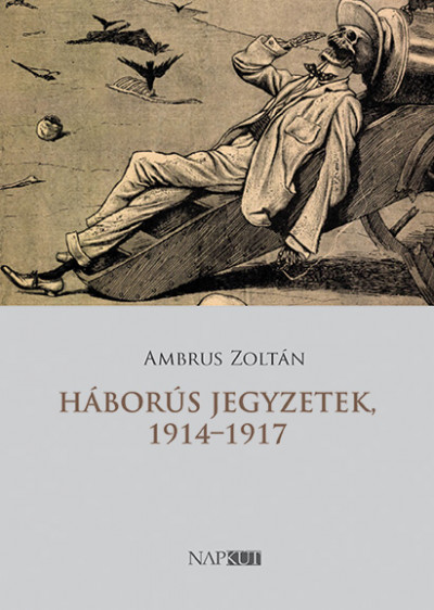Ambrus Zoltán - Háborús jegyzetek, 1914-1917