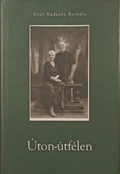 Gróf Nádasdy Borbála - Úton-útfélen