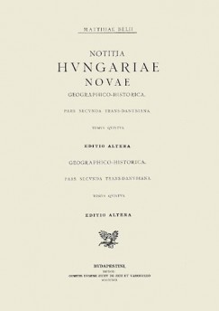 Bél Mátyás - Notitia Hungariae novae geographico-historica pars secunda Trans-Danubia