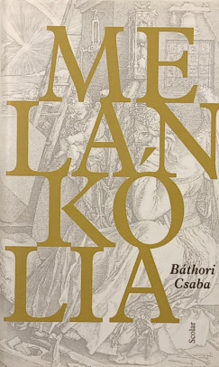 B�thori Csaba - Melank�lia