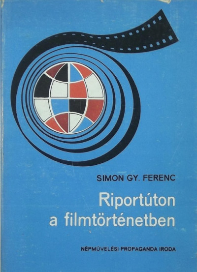 Simon Gy. Ferenc - Riportúton a filmtörténetben