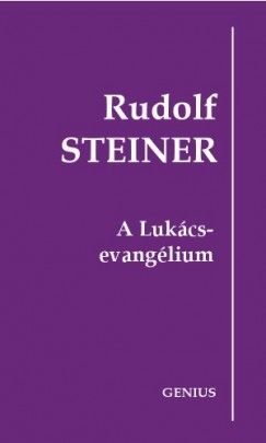 Steiner Rudolf - Rudolf Steiner - A Lukcs-evanglium