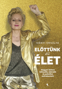 Ivnyi Orsolya - Elttnk az let